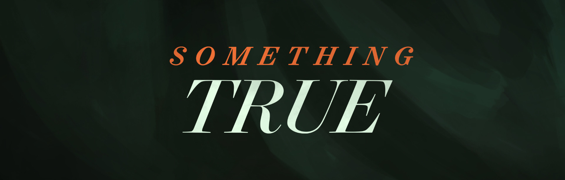 Something True Preview